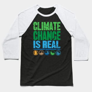 Climate change is real Baseball T-Shirt